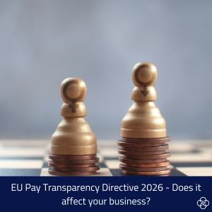 the image features two chess pawns, placed side by side. The pawn on the left features the symbol for women and is on a small stack of coins. The pawn on the right features the symbol for men and is on a taller stack of coins. At the bottom of the image are the words@ EU pay transparency directive 2026 - does it affect your business.