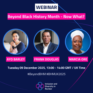 webinar beyond Black History Month: Now What? Pictured from left to right: Ayo Barley, Frank Douglas, Marcia Ore. The webinar date and time - Tuesday 09 December 2025, 13:00 - 14:00 GMT.