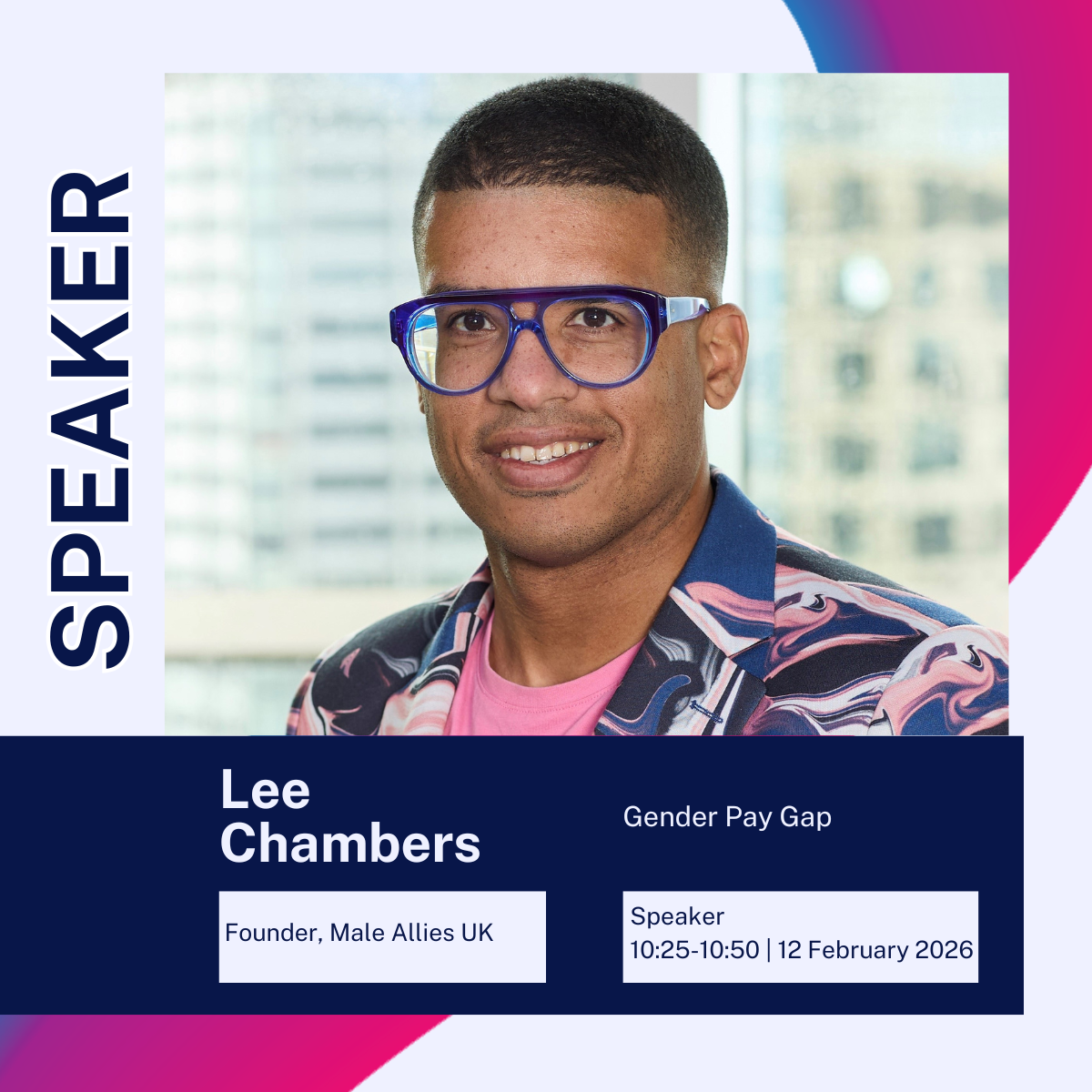 Speaker card for Lee Chambers, Founder of Male Allies UK, speaking on the Gender Pay Gap. Includes event details: Speaker session from 10:25 to 10:50 on 12 February 2026.